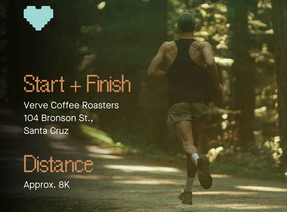 Verve Coffee Roasters - Passport Run - Start + Finish: Verve Coffee Roasters 104 Bronson St., Santa Cruz - Distance: Approx 8K