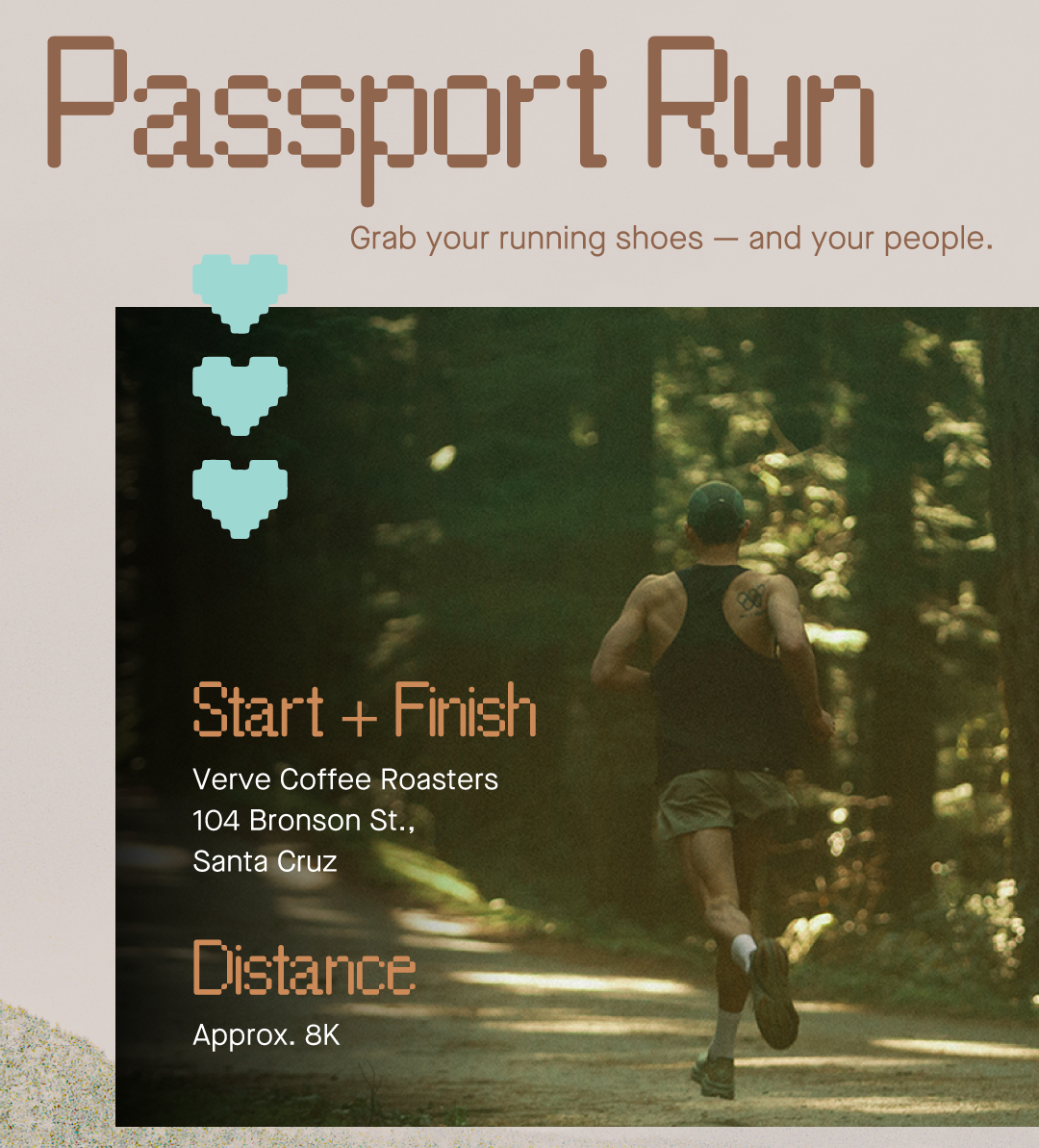 Verve Coffee Roasters - Passport Run - Grab Your Running Shoes - And Your People - Start + Finish: Verve Coffee Roasters 104 Bronson St., Santa Cruz - Distance: Approx 8K